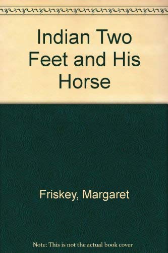 9780590080569: Indian Two Feet and His Horse