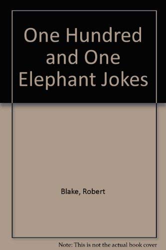 One Hundred and One Elephant Jokes (9780590080781) by Robert Blake