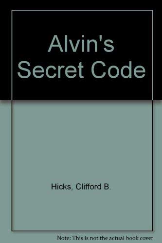 Alvin's Secret Code (9780590085045) by Hicks, Clifford B.