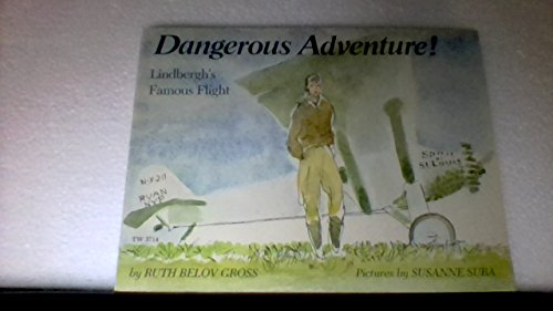 Stock image for Dangerous Adventure: Lindbergh's Famous Flight for sale by Fallen Leaf Books