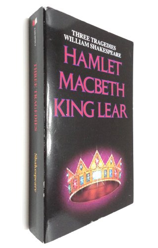Beispielbild fr Three Tragedies by William Shakespeare: Hamlet, Macbeth, King Lear zum Verkauf von Wonder Book