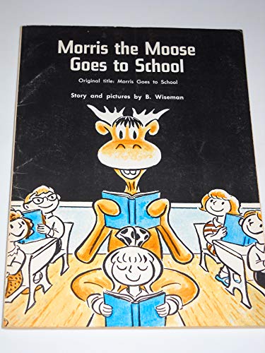 9780590092562: Morris the Moose Goes to School
