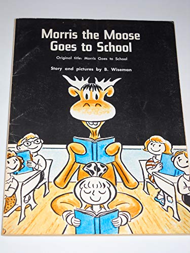 Stock image for Morris the Moose Goes to School for sale by Jenson Books Inc