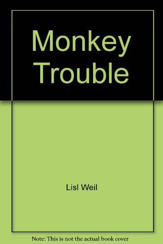 Monkey Trouble (9780590092906) by Weil, Lisl