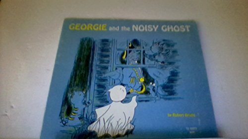 Georgie and the Noisy Ghost (9780590093477) by Robert Bright