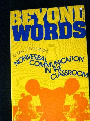 Beispielbild fr Beyond Words: Nonverbal Communication in the Classroom zum Verkauf von Wonder Book