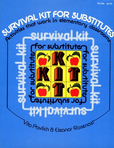 Stock image for Survival Kit for Substitutes : Activities That Work in Elementary Classrooms for sale by Better World Books