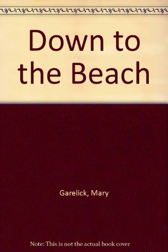 Stock image for Down to the Beach for sale by ThriftBooks-Atlanta