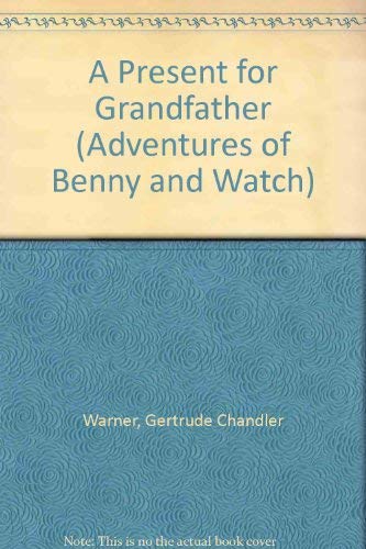 Imagen de archivo de A Present for Grandfather (Adventures of Benny and Watch) a la venta por Better World Books