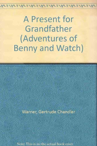 Stock image for A Present for Grandfather (Adventures of Benny and Watch) for sale by Better World Books