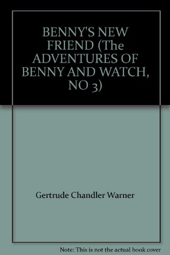 Beispielbild fr BENNY'S NEW FRIEND (The ADVENTURES OF BENNY AND WATCH, NO 3) zum Verkauf von Better World Books: West
