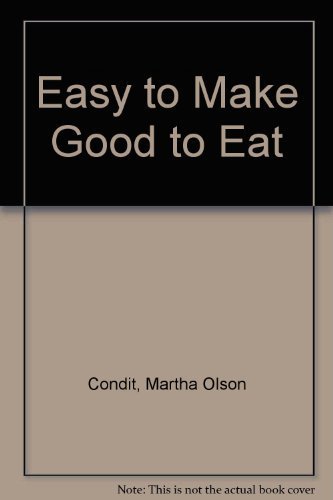 Imagen de archivo de Easy to Make Good to Eat a la venta por BooksRun