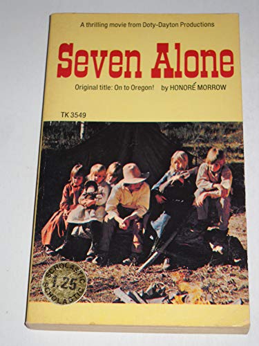 Beispielbild fr Seven Alone (On to Oregon!) zum Verkauf von Better World Books: West