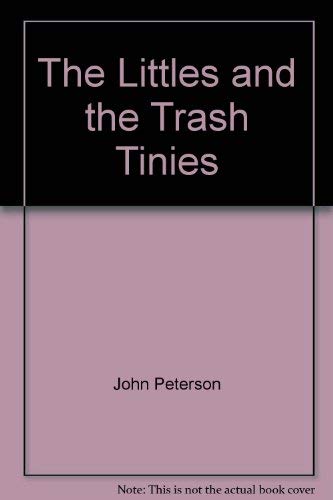 The Littles and the Trash Tinies (9780590104043) by John Peterson; Roberta Carter Clark