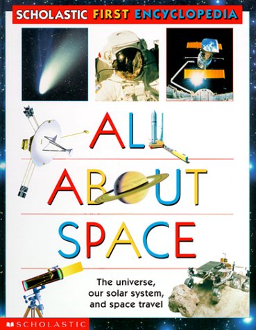 Stock image for All About Space (Scholastic First Encyclopedia) for sale by Wonder Book