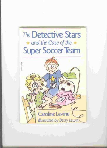 9780590107112: The Detective Stars and the case of the super soccer team