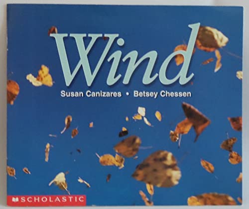 Wind (Science Emergent Reader) (9780590107266) by Canizares, Susan; Canizares, S; Chessen, Betsy