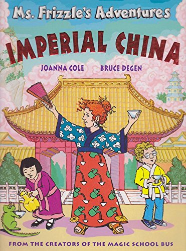 9780590108225: Ms. Frizzle's Adventures: Imperial China (From the Creator of the Magic School Bus)
