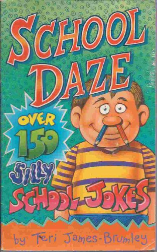 Stock image for School Daze: Over 150 Silly School Jokes for sale by R Bookmark