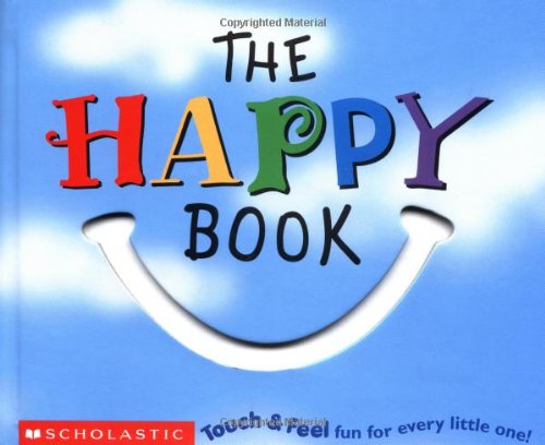 Stock image for The Happy Book: Touch & Feel Fun for Every Little One for sale by HPB-Diamond