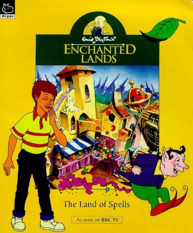 Enchanted Lands, The: The Land of Spells (TV and Film Tie-ins)