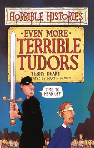 Beispielbild fr Even More Terrible Tudors (Horrible Histories) zum Verkauf von WorldofBooks