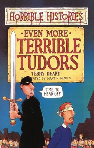 Stock image for Even More Terrible Tudors (Horrible Histories) for sale by WorldofBooks