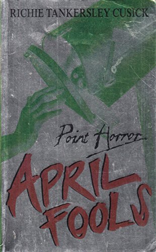 APRIL FOOLS (POINT HORROR S.) (9780590112918) by Richie Tankersley Cusick