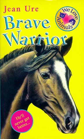 Brave Warrior (We Love Animals) (9780590113175) by Jean Ure