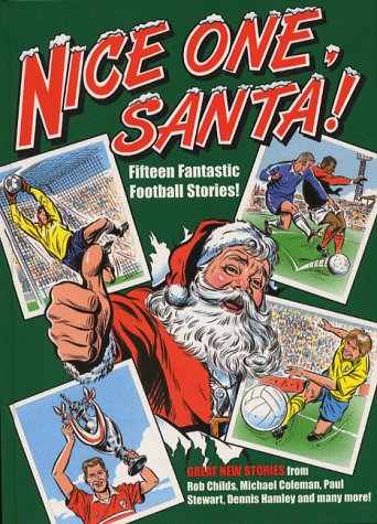 Stock image for Nice One, Santa!: Fifteen Fantastic Football Stories for sale by WorldofBooks