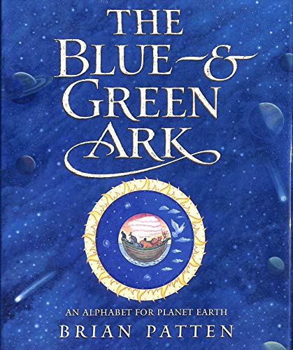 Beispielbild fr The Blue and Green Ark : An Alphabet for Planet Earth zum Verkauf von Better World Books: West