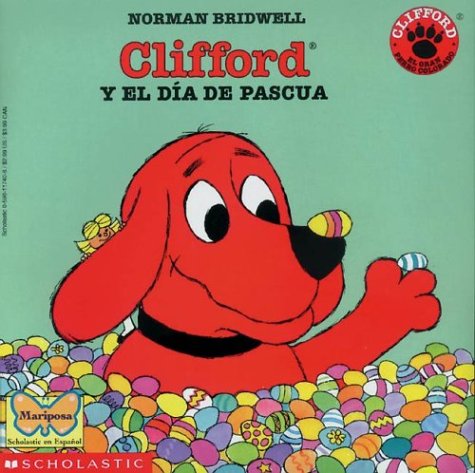 9780590117401: Clifford Y El Dia De Pascua/Clifford's Happy Easter (Clifford El Gran Perro Colorado)