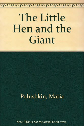 The Little Hen and the Giant (9780590121026) by Polushkin, Maria