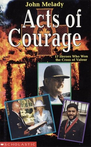 Stock image for Acts Of Courage: 17 Heroes Who Won The Cross Of Valour for sale by GF Books, Inc.