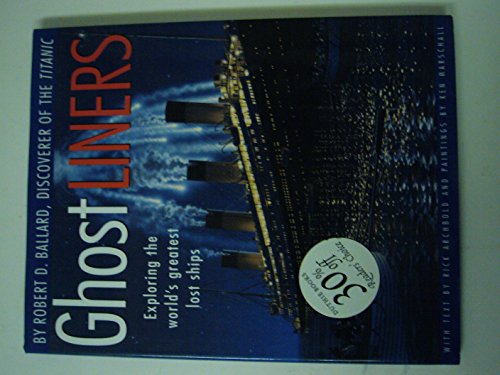 Beispielbild fr Ghost Liners : Exploring the World's Greatest Lost Ships zum Verkauf von Wonder Book