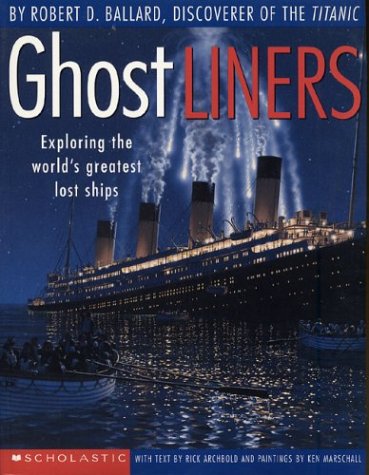 9780590124522: Ghost Liners : Exploring the World's Greatest Lost Ships