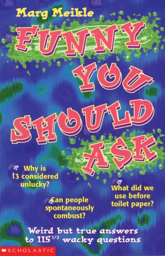 9780590124898: Funny You Should Ask : Weird but True Answers to 115 1/2 Wacky Questions: 0590124897 - AbeBooks 9780590124898: Funny You Should Ask : Weird but True Answers to 115 1/2 Wacky Questions: 0590124897 - AbeBooks
