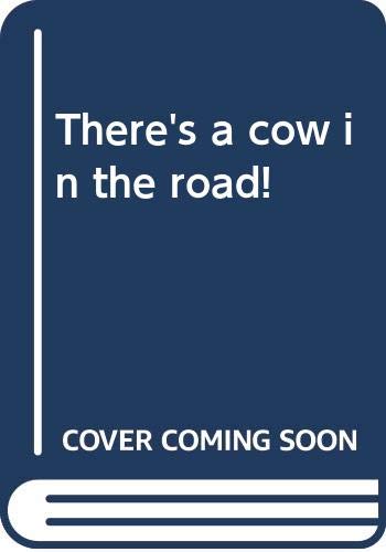 Imagen de archivo de There's a cow in the road! a la venta por Jenson Books Inc