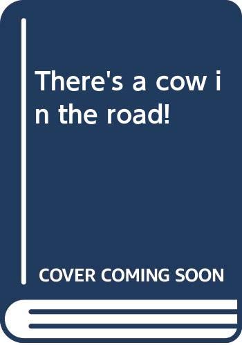 Stock image for There's a cow in the road! for sale by Jenson Books Inc