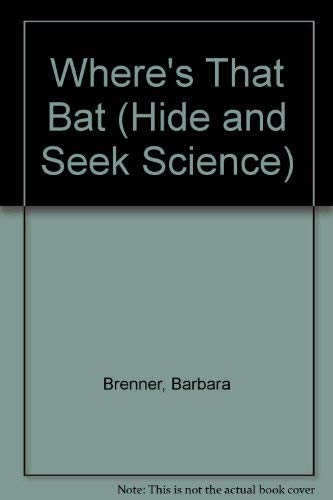 Imagen de archivo de Where's That Bat (Hide and Seek Science) a la venta por SecondSale