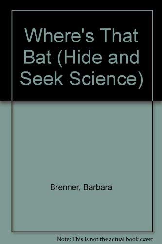 Stock image for Where's That Bat (Hide and Seek Science) for sale by SecondSale