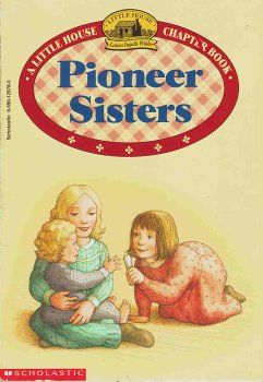 9780590129787: Pioneer Sisters (Little House Chapter Book)