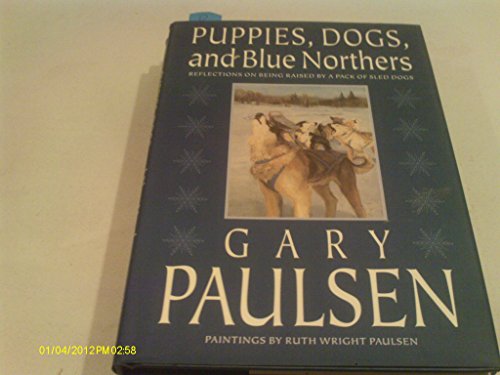 Beispielbild fr Puppies, Dogs, and Blue Northers, Reflections on being raised by a pack of sled dogs zum Verkauf von Alf Books