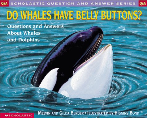 9780590130813: Do Whales Have Belly Buttons?: Questions and Answers About Whales and Dolphins (Question and Answer)