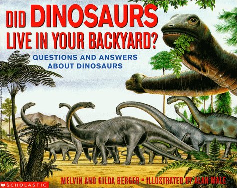 Beispielbild fr Did Dinosaurs Live in Your Backyard? zum Verkauf von Half Price Books Inc.