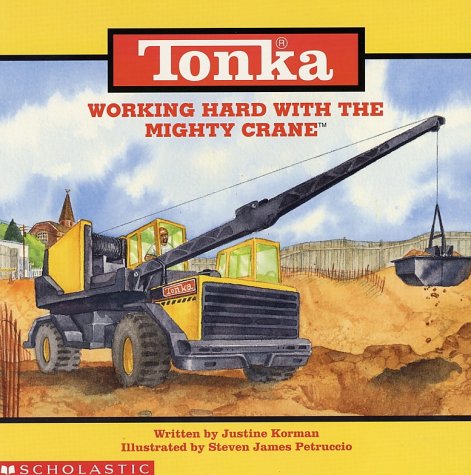 9780590130943: Working Hard With the Mighty Crane (Tonka, Storybooks)