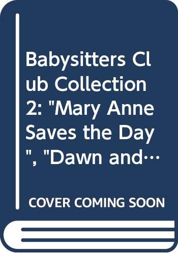Beispielbild für Mary Anne Saves the Day", "Dawn and the Impossible Three", "Kristy's Big Day" (No. 2) (Babysitters Club Collection) zum Verkauf von WorldofBooks