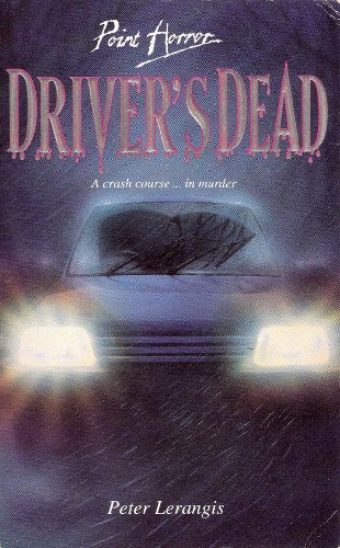 Driver's Dead (Point Horror) (Spanish Edition) (9780590133463) by Peter Lerangis