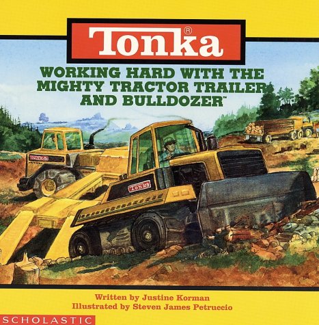 9780590134507: Working Hard With the Mighty Tractor Trailer and Bulldozer