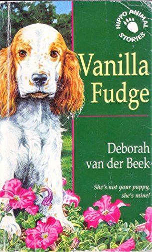 Vanilla Fudge (Hippo Animal) (9780590134972) by Deborah Van Der Beek